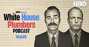 White House Plumbers Podcast | Official Trailer | HBO