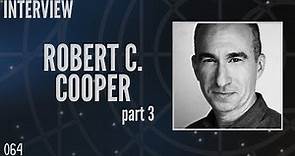 064: Robert C. Cooper Part 3, Writer and Executive Producer, Stargate (Interview)
