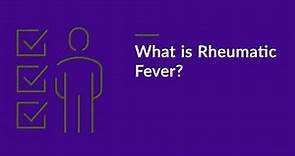 What is Rheumatic Fever? (Symptoms, Causes, Treatment, Prevention)