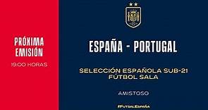🚨EN DIRECTO🚨 Partido España Vs Portugal. Selección Española Fútbol sala sub-21 | 🔴 SEFUTBOL