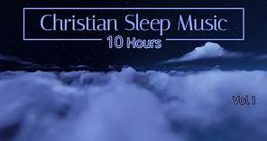 Christian Sleep Music | 10 Hours Sleep Ambience - Vol 1 | "Night Clouds"
