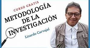 Metodología de la investigación como sistema: 🚀 ¡Curso GRATUITO 2021! - Lizardo Carvajal