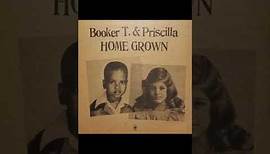 Booker T.& Priscilla - Home Grown -1972 (FULL ALBUM)