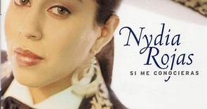 Nydia Rojas - Si Me Conocieras