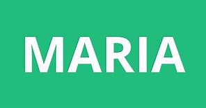 How To Pronounce Maria - Pronunciation Academy