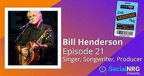 Episode 21: Bill Henderson - Full Show