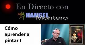 CÓMO APRENDER A PINTAR En directo con Hangel Montero