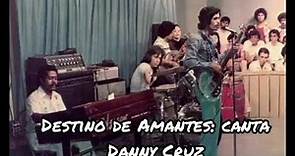 Danny Cruz Presenta Destino de Amantes