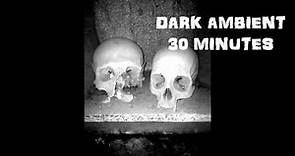 DARK AMBIENT: 30 MINUTES OF DARK HORROR MUSIC