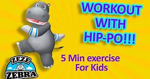 Kids exercise 5 minutes easy workout for Kids with Hip-po|Zeze Zebra animation for kids