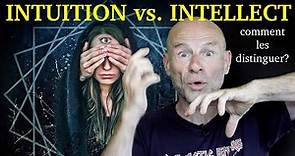 Intuition et intellect, comment ne pas les confondre? L'INTUITION #1