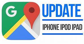 Update Google Maps | How to Update Google Maps App in iPhone iPod iPad