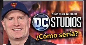 El UNIVERSO DC de KEVIN FEIGE ¿Como sería? I FASE 1 DC STUDIOS