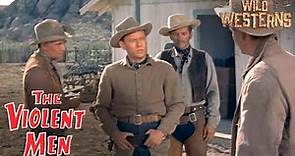 Full Movie | The Violent Men | Wild Westerns