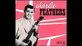 Charlie Feathers - Can't Hardly Stand It - King 1956