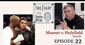 Teddy Atlas Tells Story of Moorer vs. Holyfield - Heavyweight World Title Fight | PART III