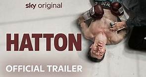 Hatton | Official Trailer