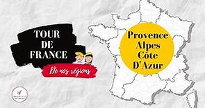 Provence-Alpes-Côte d'Azur - TOUR DE FRANCE DES RÉGIONS