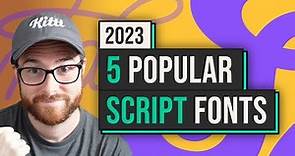 5 Popular Script Fonts To Use In 2023
