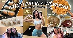 WHAT I EAT IN A WEEKEND | how i stay fit + fuel my body!