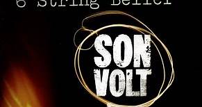 Son Volt - Selections From The DVD: 6 String Belief - Son Volt Live
