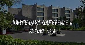 White Oaks Conference & Resort Spa Review - Niagara-on-the-Lake , Canada