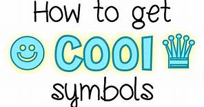 How to get cool symbols (❃ ✩ ☻ ∞ ❁ ❤︎ ♛) (tutorial Thursday #1)