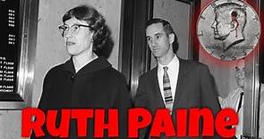 Who is Ruth Paine? How was she involved with Lee Harvey Oswald and JFK?
