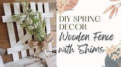 How to make a DIY Wooden Spring Fence out of Shims! Indoor Spring Decor