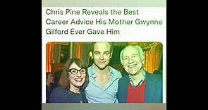Chris Pine Reveals the Best Career Advice His Mother Gwynne Gilford Ever Gave Him