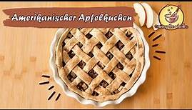 American Apple Pie selber machen | Rezept für Amerikanischen Apfelkuchen (Gedeckter Apfelkuchen)