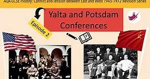 Episode 2- Yalta and Potsdam Conferences//AQA GCSE History: Cold War Revision Series