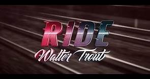 Walter Trout - "Ride" (Official Music Video)