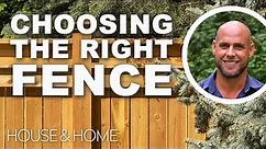 How To: Choosing The Best Fence For Privacy & Style
