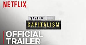 Saving Capitalism | Official Trailer [HD] | Netflix