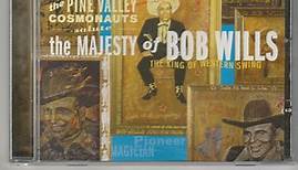 The Pine Valley Cosmonauts - Salute The Majesty Of Bob Wills - The King Of Western Swing