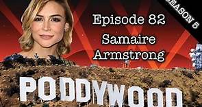 Episode 82 - Poddywood Interviews... Samaire Armstrong
