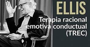 Terapia Racional Emotiva Conductual (TREC) Albert Ellis | Psicología
