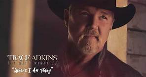 Trace Adkins - Where I Am Today (Official Visualizer)