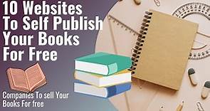 Websites to self Publish Your Books For Free | 10 online websites to Publish Your Books For Free.
