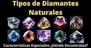Los 11 tipos de Diamantes Naturales que existen, sus características únicas y ¿Dónde encontrarlos?