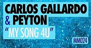Carlos Gallardo & Peyton - My Song 4U