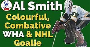 AL SMITH - COLOURFUL WHA AND NHL GOALIE (WHALERS, SABRES, PENGUINS, REDWINGS