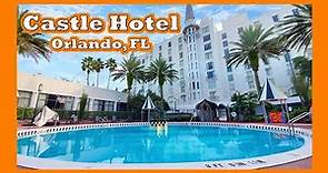 The Castle Hotel - International Drive, Orlando FL (Hotel Tour & Review)