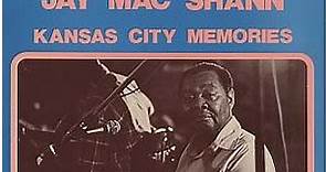 Jay Mac Shann - Kansas City Memories