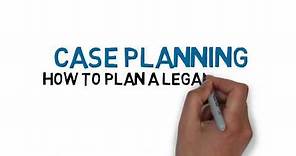 How to Plan a Legal Case