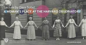 Dava Sobel | A Woman's Place at the Harvard Observatory || Radcliffe Institute