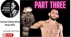 Jon Fitch Knows Nothing ep. #249: Career Deep Dive, Post UFC