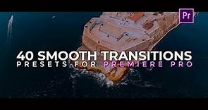 40 Free Smooth Transitions Presets Pack for Adobe Premiere Pro.