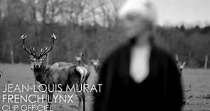 Jean-Louis Murat - French Lynx [Clip Officiel]
